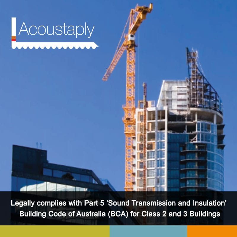 Compliant with Part F5 ‘Sound Transmission and Insulation’ Building Code of Australia (BCA) for Class 2 and 3 buildings