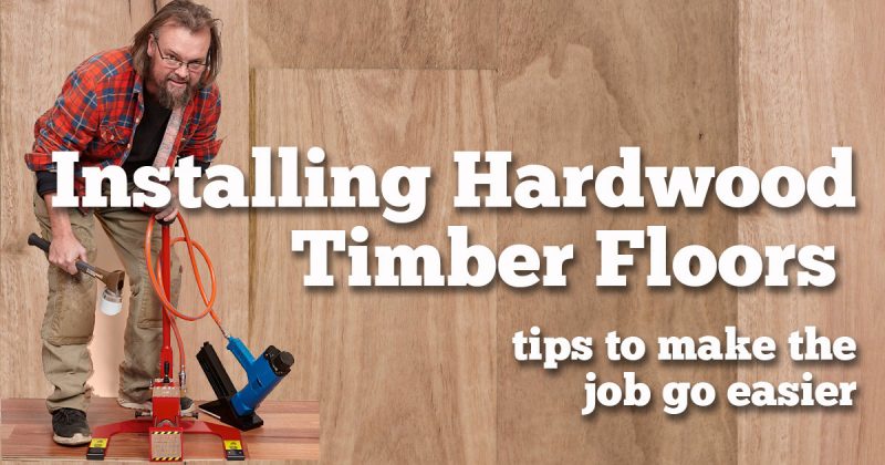 Installing Hardwood Timber Floors.